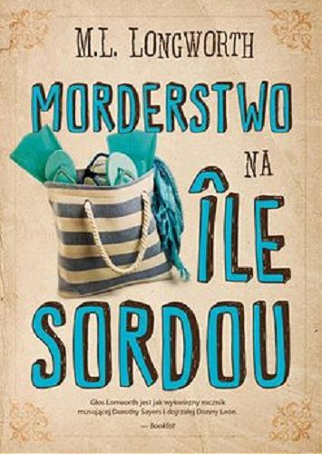 Okładka książki Morderstwo na Ile Sordou / M. L. Longworth ; przekład Małgorzata Trzebiatowska.