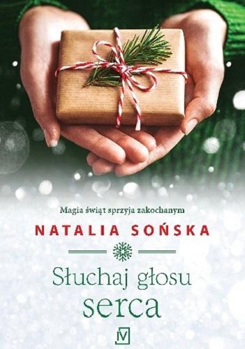 Okładka książki Słuchaj głosu serca / Natalia Sońska.