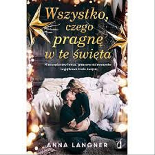 Okładka książki Wszystko, czego pragnę w te święta / Anna Langner.