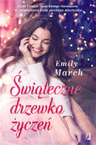 Okładka książki Świąteczne drzewko życzeń / Emily March ; przełożyła Edyta Świerczyńska.