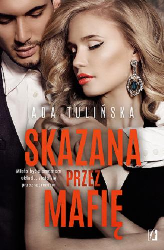 Okładka książki Skazana przez mafię / Ada Tulińska.