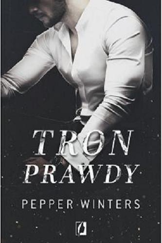 Okładka książki Tron prawdy / Pepper Winters ; przełożyła Emilia Skowrońska.