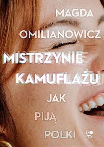 Okładka książki Mistrzynie kamuflażu : jak piją Polki / Magda Omilianowicz.