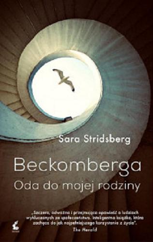 Okładka książki Beckomberga : oda do mojej rodziny / Sara Stridsberg ; z języka szwedzkiego przełożył Wojciech Łygaś.