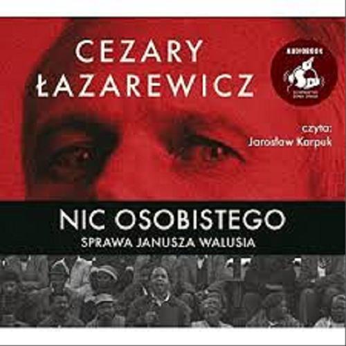 Okładka książki Nic osobistego [Dokument dźwiękowy] : sprawa Janusza Walusia / Cezary Łazarewicz.