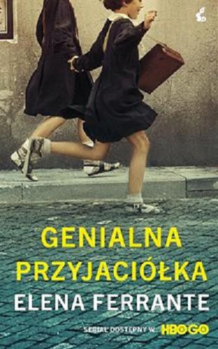 Okładka książki Genialna Przyjaciółka [E-book] / Elena Ferrante ; tłumaczenie Alina Pawłowska-Zampino.