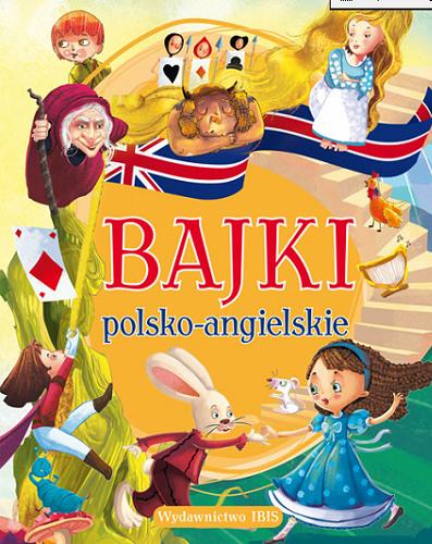Okładka książki Bajki polsko-angielskie / Redakcja Anna Wójcicka.