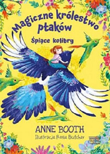 Okładka książki Śpiące kolibry / Anne Both ; ilustracje Rosie Butcher ; [tłumaczenie Katarzyna Rosłan].