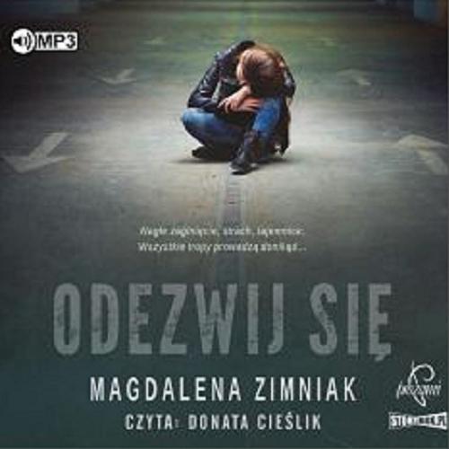Okładka książki Odezwij się [Dokument dźwiękowy] / Magdalena Zimniak.