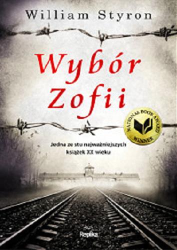 Okładka książki Wybór Zofii / William Styron ; tłumaczył Zbigniew Batko.