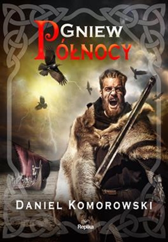 Okładka książki Gniew Północy / Daniel Komorowski.