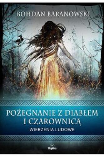 Okładka książki Pożegnanie z diabłem i czarownicą / Bohdan Baranowski.