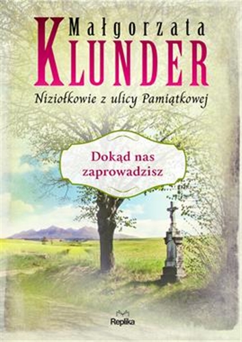 Okładka książki Dokąd nas zaprowadzisz / Małgorzata Klunder.