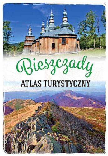 Okładka książki Bieszczady : atlas turystyczny / Gabriela Gorączko.