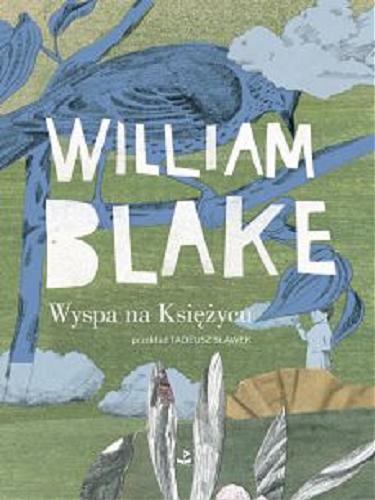 Okładka książki Wyspa na księżycu / William Blake ; wybór i przekład Tadeusz Sławek ; [posłowie Krzysztof Siwczyk].