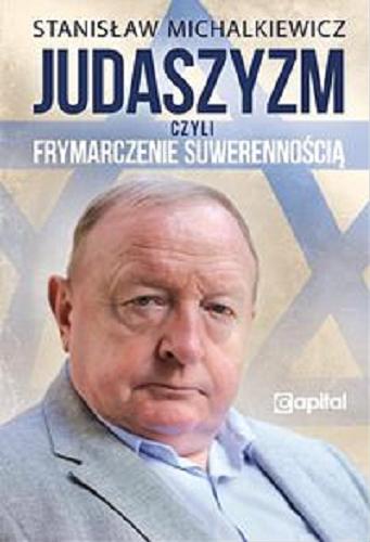 Okładka książki Judaszyzm czyli Frymarczenie suwerennością / Stanisław Michalkiewicz.