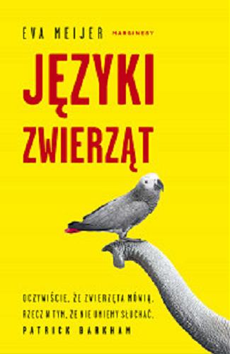 Okładka książki Języki zwierząt / Eva Meijer ; przełożyła Alicja Oczko.