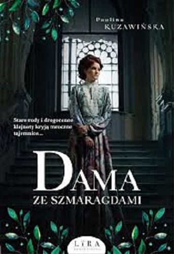 Okładka książki Dama ze szmaragdami / Paulina Kuzawińska.
