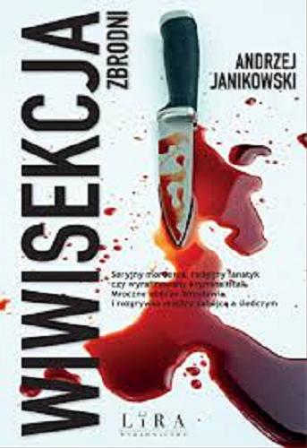 Okładka książki Wiwisekcja zbrodni / Andrzej Janikowski.