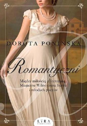 Okładka książki Romantyczni / Dorota Ponińska.