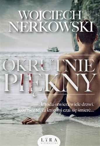 Okładka książki Okrutnie piękny / Wojciech Nerkowski.