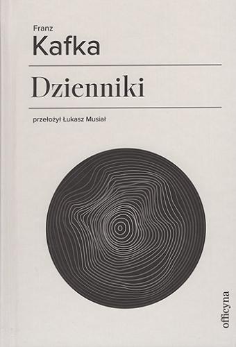Okładka książki Dzienniki 1909-1923 / Franz Kafka ; przełożył, opatrzył komentarzami i posłowiem Łukasz Musiał.