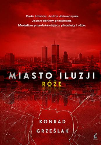 Okładka książki Róże / Konrad Grześlak.