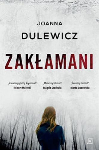 Okładka książki Zakłamani / Joanna Dulewicz.