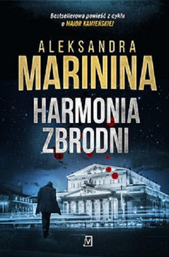 Okładka książki Harmonia zbrodni / Aleksandra Marinina ; przełożyła Aleksandra Stronka.