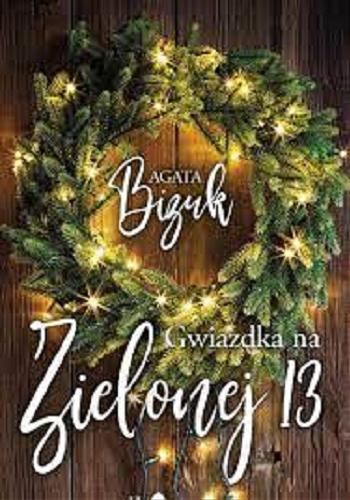 Okładka książki Gwiazdka na Zielonej 13 / Agata Bizuk.