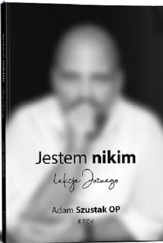 Okładka książki Jestem nikim : lekcje Jozuego / Adam Szustak OP ; RTCK.