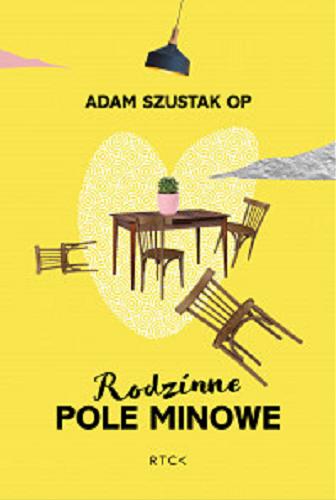 Okładka książki Rodzinne pole minowe / Adam Szustak.