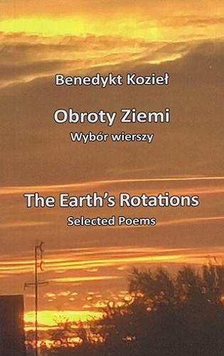 Okładka książki  Obroty Ziemi : wybór wierszy = The Earth`s Rotations : selected poems  1