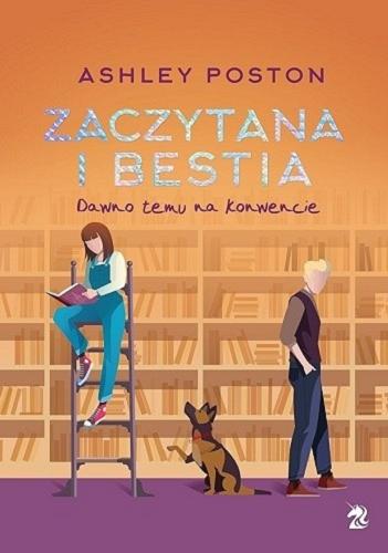 Okładka książki Zaczytana i bestia [E-book] / Ashley Poston ; przełożyła Agnieszka Brodzik.