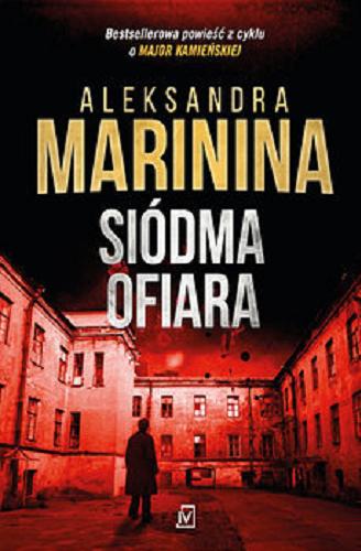 Okładka książki Siódma ofiara / Aleksandra Marinina ; przekład Aleksandra Stronka.
