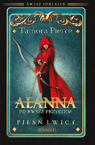 Okładka książki Alanna : pierwsza przygoda / Tamora Pierce ; przełożył Wojciech Szypuła.