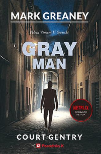 Okładka książki Gray Man / Mark Greaney ; przełożyła Karolina Rybicka-Tomala.