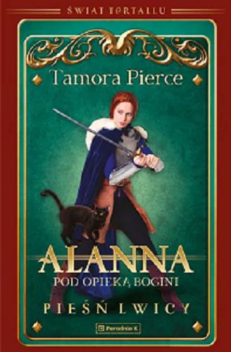 Okładka książki Alanna : pod opieką Bogini / Tamora Pierce ; przełożył Wojciech Szypuła.