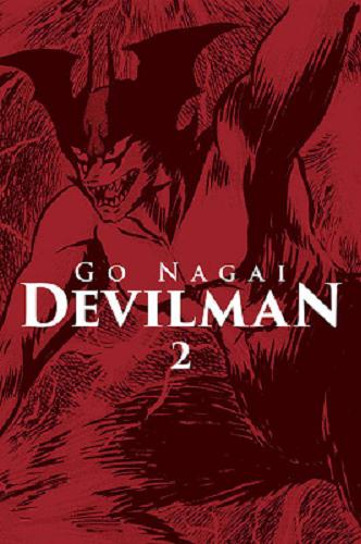 Okładka książki Devilman. 2 / Go Nagai ; tłumaczenie: Tomasz Molski.