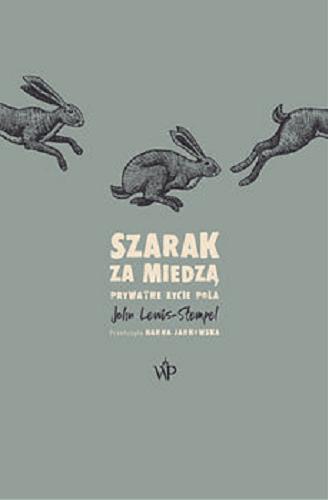 Okładka książki  Szarak za miedzą : prywatne życie pola  2