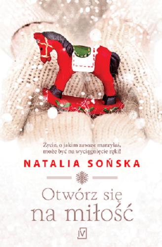 Okładka książki Otwórz się na miłość / Natalia Sońska.