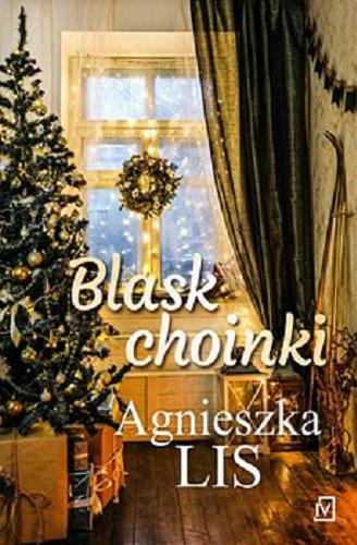 Okładka książki Blask choinki [E-book] / Agnieszka Lis.