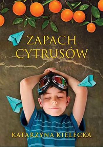 Okładka książki Zapach cytrusów/ Katarzyna Kielecka.