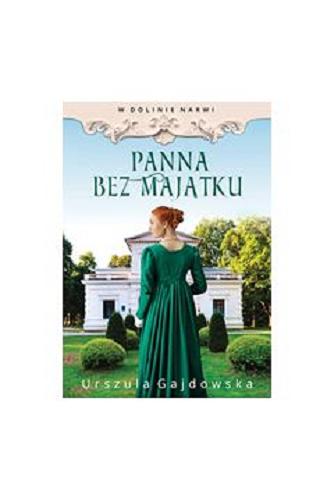 Okładka książki Panna bez majątku / Urszula Gajdowska.