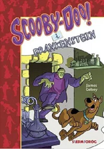 Okładka książki Scooby-Doo! i Frankenstein / James Gelsey ; przekład Anna Čemeljić.