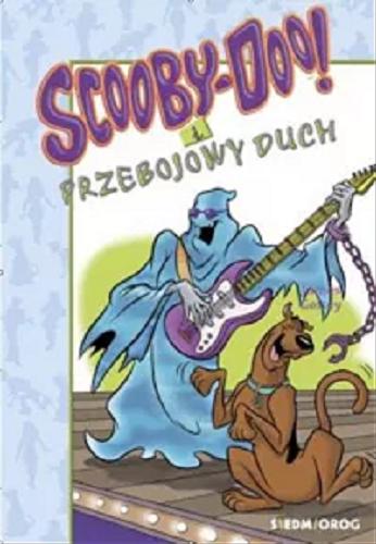 Okładka książki Scooby-Doo! i przebojowy duch / James Gelsey ; przekład Anna Čemeljić.