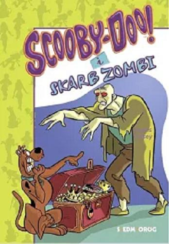 Okładka książki Scooby-Doo! i skarb zombi / James Gelsey ; przekład Anna Čemeljić.