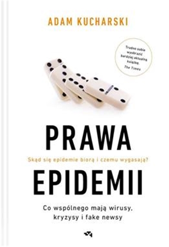 Okładka książki Prawa epidemii : skąd się epidemie biorą i czemu wygasają? / Adam Kucharski ; przełożyła Jowita Maksymowicz-Hamann.