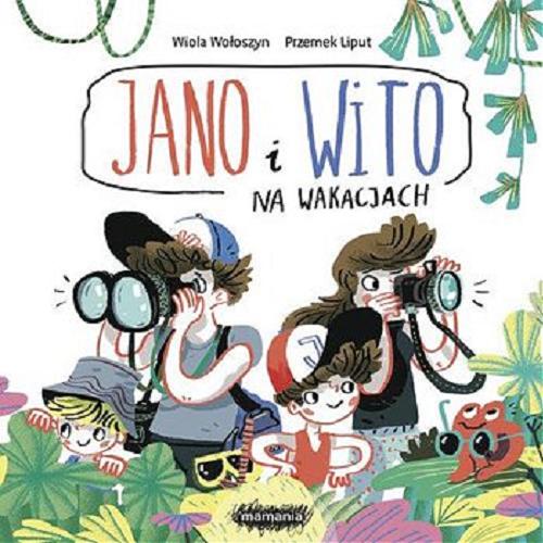 Okładka książki Jano i Wito na wakacjach / Wiola Wołoszyn ; ilustracje Przemek Liput.