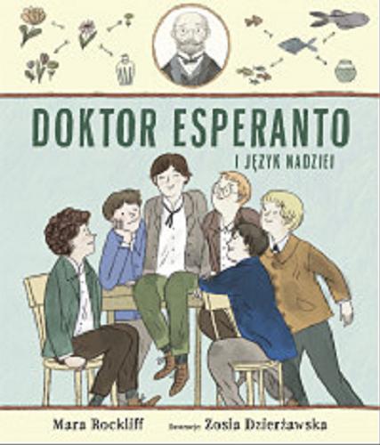 Okładka książki Doktor Esperanto i język nadziei / Mara Rockliff ; ilustracje Zosia Dzierz?awska ; [przekład Zofia Raczek].